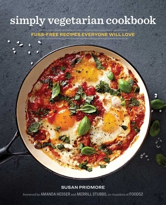The Simply Vegetarian Cookbook: Fuss-Free Recipes Everyone Will Love by Pridmore, Susan