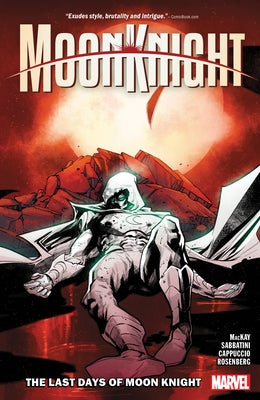 Moon Knight Vol. 5: The Last Days of Moon Knight by MacKay, Jed