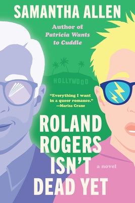 Roland Rogers Isn't Dead Yet by Allen, Samantha