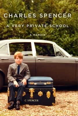 A Very Private School: A Memoir by Spencer, Charles