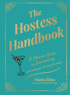 The Hostess Handbook: A Modern Guide to Entertaining by Zizka, Maria