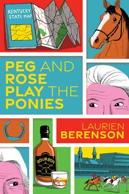 Peg and Rose Play the Ponies by Berenson, Laurien