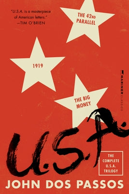 U.S.A.: The Complete Trilogy [The 42nd Parallel, 1919, and the Big Money] by Dos Passos, John