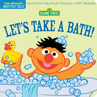 Indestructibles: Sesame Street: Let's Take a Bath!: Chew Proof - Rip Proof - Nontoxic - 100% Washable (Book for Babies, Newborn Books, Safe to Chew) by Pixton, Amy