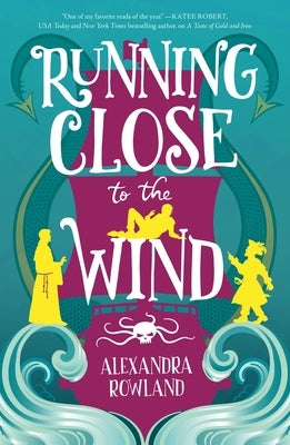 Running Close to the Wind by Rowland, Alexandra