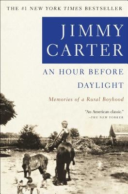 An Hour Before Daylight: Memoirs of a Rural Boyhood by Carter, Jimmy