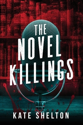 The Novel Killings by Shelton, Kate