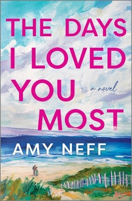 The Days I Loved You Most by Neff, Amy