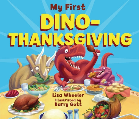 My First Dino-Thanksgiving by Wheeler, Lisa