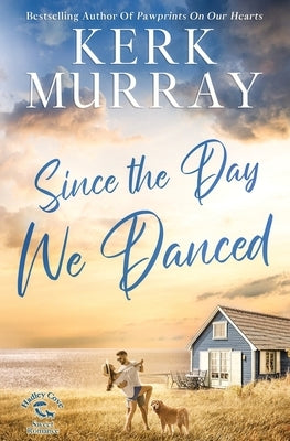 Since the Day We Danced by Murray, Kerk