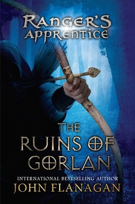 The Ruins of Gorlan: Book One by Flanagan, John