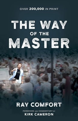 The Way of the Master (Formerly Titled Revival's Golden Key 9780882708997) by Cameron, Kirk