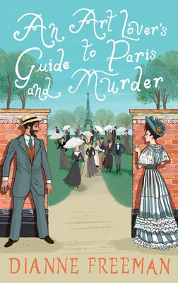 An Art Lover's Guide to Paris and Murder by Freeman, Dianne