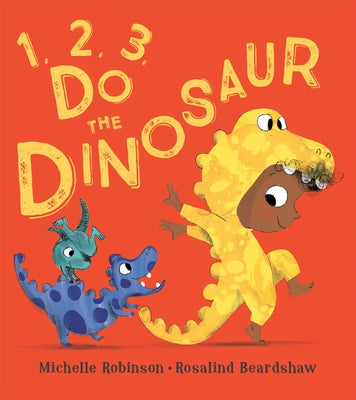 1, 2, 3, Do the Dinosaur by Robinson, Michelle