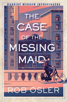 The Case of the Missing Maid by Osler, Rob