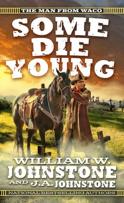 Some Die Young by Johnstone, William W.