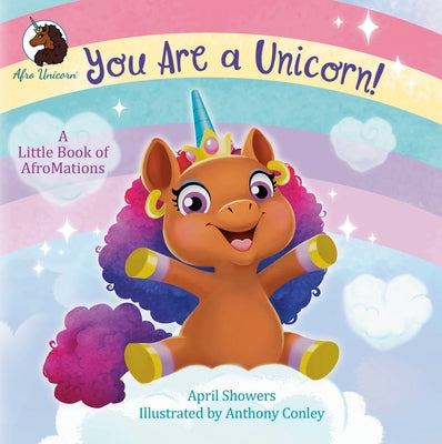 You Are a Unicorn!: A Little Book of Afromations by Showers, April