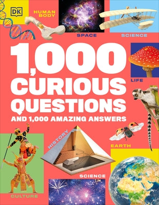 1,000 Curious Questions: And 1,000 Amazing Answers by DK