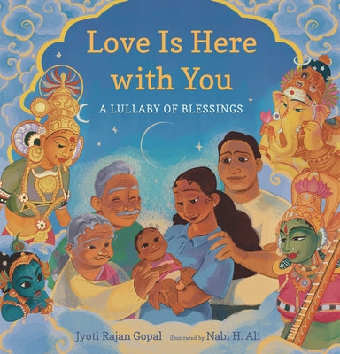 Love Is Here with You: A Lullaby of Blessings by Gopal, Jyoti Rajan