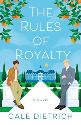 The Rules of Royalty by Dietrich, Cale