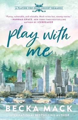 Play with Me: A Playing for Keeps Hockey Romance by Mack, Becka