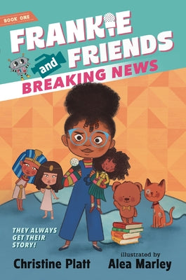 Frankie and Friends: Breaking News by Platt, Christine