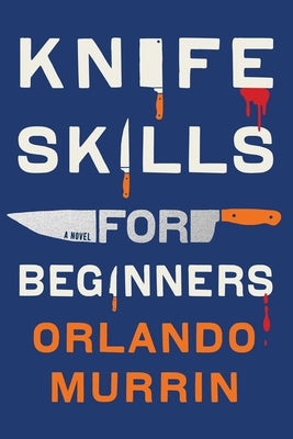 Knife Skills for Beginners by Murrin, Orlando