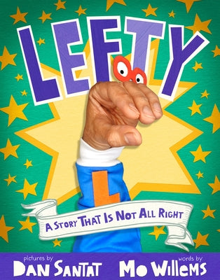 Lefty: A Story That Is Not All Right by Willems, Mo