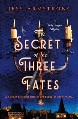 The Secret of the Three Fates: A Ruby Vaughn Mystery by Armstrong, Jess