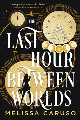 The Last Hour Between Worlds by Caruso, Melissa