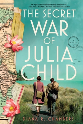 The Secret War of Julia Child by Chambers, Diana R.