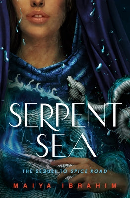 Serpent Sea by Ibrahim, Maiya