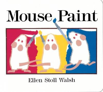 Mouse Paint Lap-Size Board Book by Walsh, Ellen Stoll