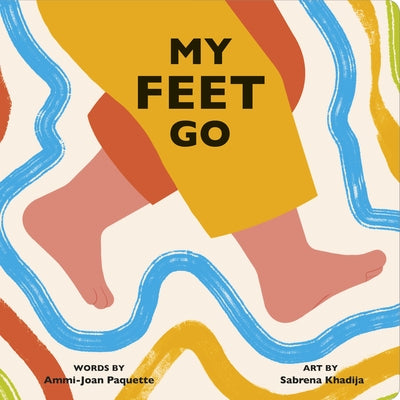 My Feet Go by Paquette, Ammi-Joan