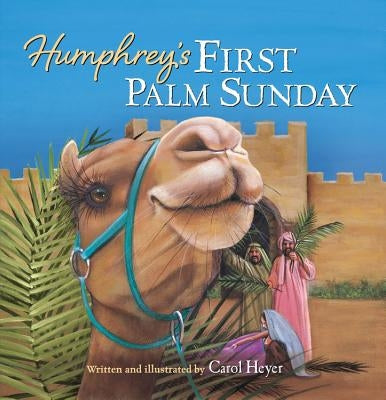 Humphrey's First Palm Sunday by Heyer, Carol