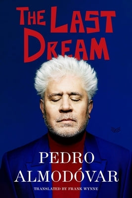 The Last Dream by Almod?var, Pedro