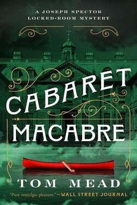 Cabaret Macabre: A Locked-Room Mystery by Mead, Tom