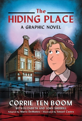 The Hiding Place: A Graphic Novel by Ten Boom, Corrie