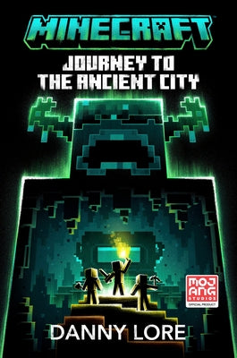 Minecraft: Journey to the Ancient City by Lore, Danny