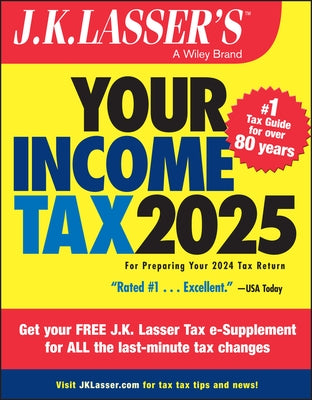 J.K. Lasser's Your Income Tax 2025: For Preparing Your 2024 Tax Return by J K Lasser Institute