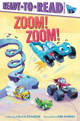 Zoom! Zoom!: Ready-To-Read Ready-To-Go! by Schaefer, Lola M.