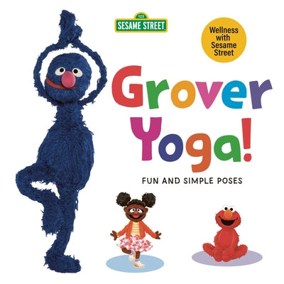 Grover Yoga! (Sesame Street) by Deford-Minerva, Debbie