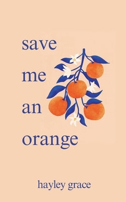 save me an orange by Grace, Hayley