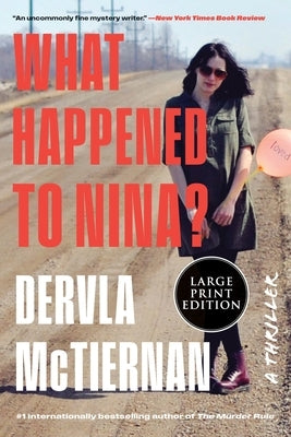 What Happened to Nina?: A Thriller by McTiernan, Dervla