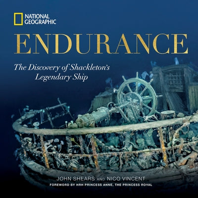 Endurance: The Discovery of Shackleton's Legendary Ship by Shears, John