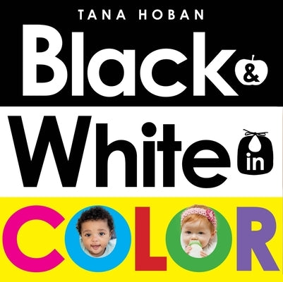 Black & White in Color by Hoban, Tana