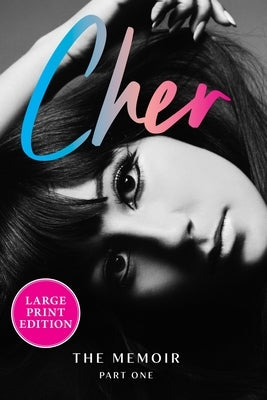 Cher: Part One: The Memoir by Cher