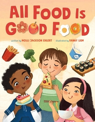 All Food Is Good Food by Ehlert, Molli Jackson