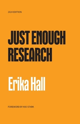 Just Enough Research: 2024 Edition by Hall, Erika