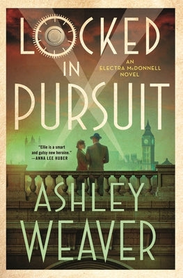 Locked in Pursuit: An Electra McDonnell Novel by Weaver, Ashley